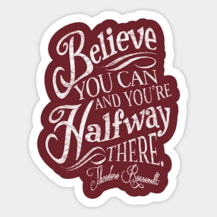 Roosevelt Believe Quote Sticker